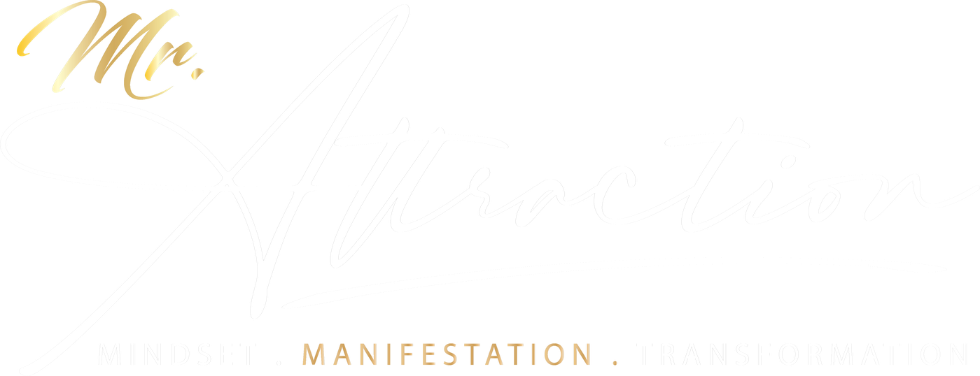 Mr. Attraction — Mindset · Manifestation · Transformation